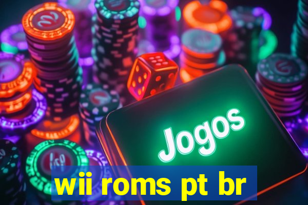 wii roms pt br